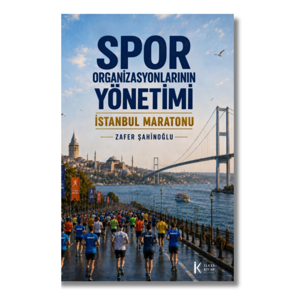 Spor Organizasyonlarının Yönetimi: İstanbul Maratonu