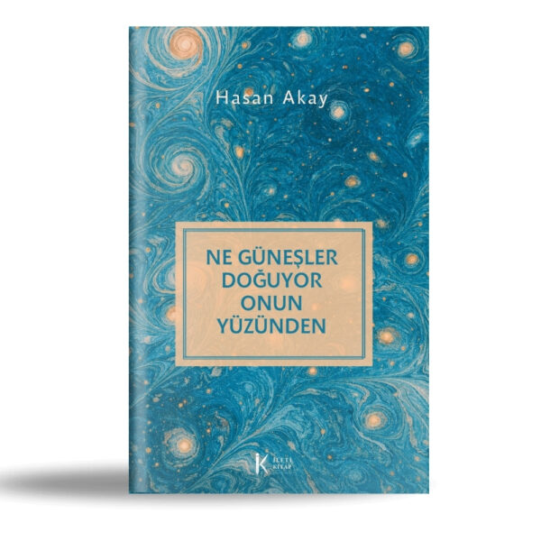 Ne Güneşler Doğuyor Onun Yüzünden
